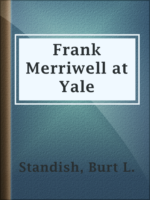 Burt L. Standish作のFrank Merriwell at Yaleの作品詳細 - 貸出可能